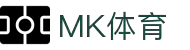 MK体育(中国)官方网站-领先全球的多元化体育娱乐平台